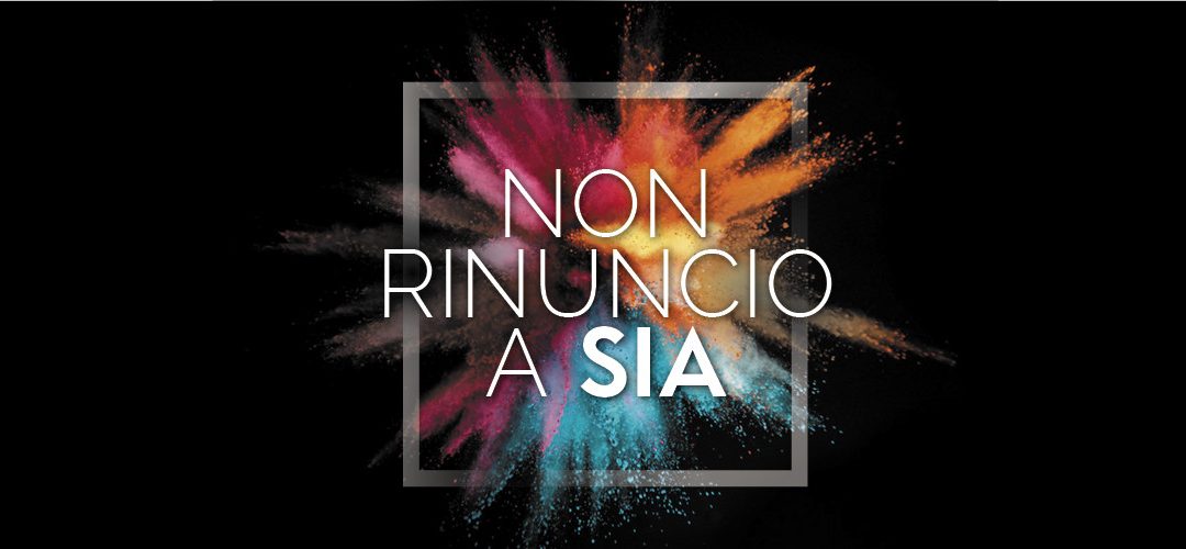 IO NON RINUNCIO A SIA!